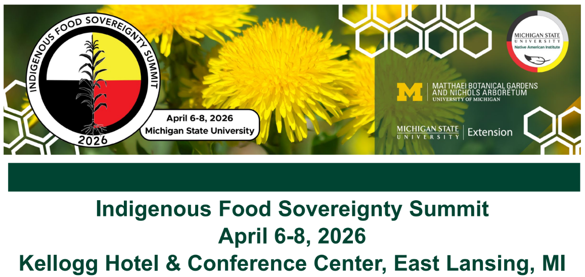 Indigenous Food Sovereignty Summit, April 6-8, 2026, Kellogg Hotel and Conference Center, East Lansing, MI